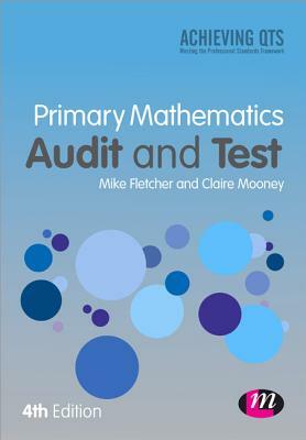 Primary Mathematics: Audit and Test by Claire Mooney, Mike Fletcher