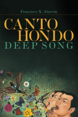 Canto hondo / Deep Song by Francisco X. Alarcón
