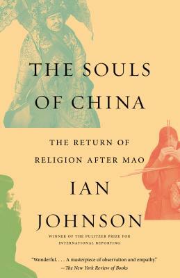 The Souls of China: The Return of Religion After Mao by Ian Johnson