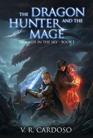 The Dragon Hunter and the Mage by V.R. Cardoso