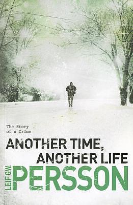 Another Time Another Life by Leif G.W. Persson, Leif G.W. Persson