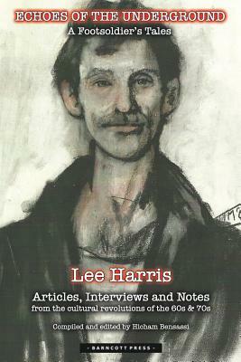 Echoes of the Underground: A Foot Soldiers Tales by Lee Harris