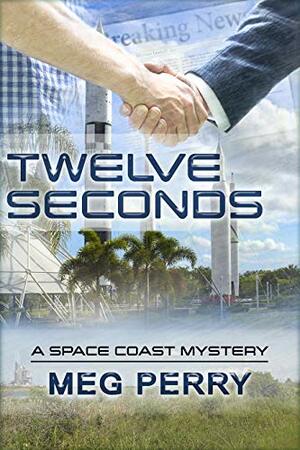 Twelve Seconds by Meg Perry