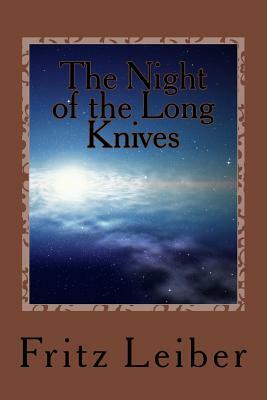 The Night of the Long Knives by Fritz Leiber