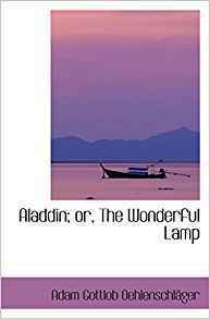 Aladdin and the Wonderful Lamp by Adam Oehlenschläger