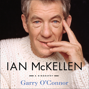 Ian McKellen: A Biography by Garry O'Connor