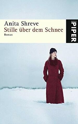 Stille über dem Schnee by Anita Shreve, Mechtild Sandberg-Ciletti