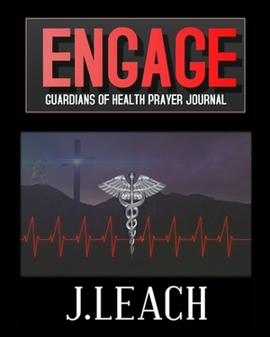 ENGAGE Guardians of Health Prayer Journal (Guided blank lined/write-in/grid journal) by Jessica Leach