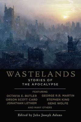 Wastelands: Stories of the Apocalypse by John Joseph Adams