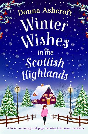 Winter Wishes in the Scottish Highlands by Donna Ashcroft, Donna Ashcroft