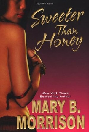 Sweeter Than Honey by Mary B. Morrison