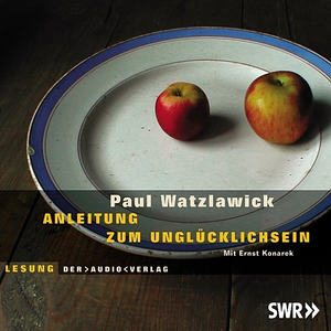 Anleitung zum Unglücklichsein by Paul Watzlawick