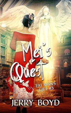 Mei's Quest by Jerry Boyd, Jerry Boyd