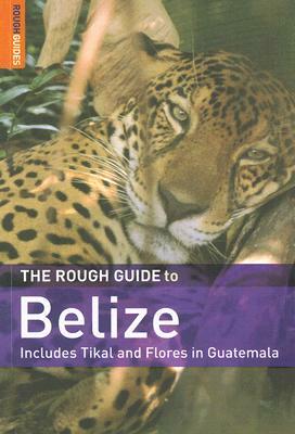 The Rough Guide to Belize 4 by Peter Eltringham