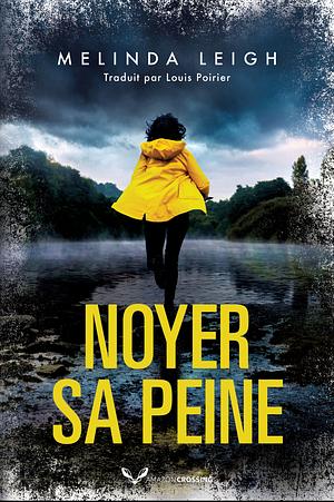 Noyer sa peine by Melinda Leigh, Louis Poirier