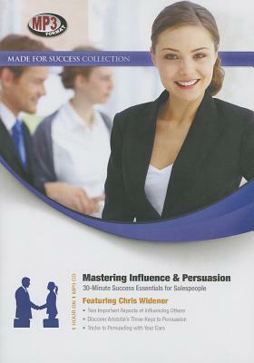 Mastering Influence & Persuasion: 30-Minute Success Essentials for Salespeople by Made for Success