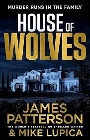 The House of Wolves by James Patterson