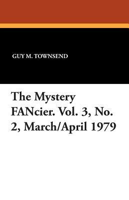 The Mystery Fancier. Vol. 3, No. 2, March/April 1979 by 