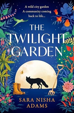 The Twilight Garden by Sara Nisha Adams