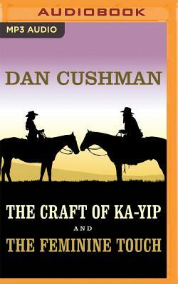 The Craft of Ka-Yip and the Feminine Touch by Dan Cushman