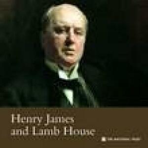 Henry James and Lamb House (East Sussex) by Oliver Garnett