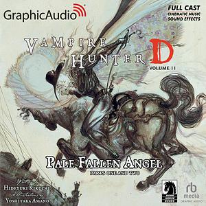 Vampire Hunter D Volume 11: Pale Fallen Angel - Parts One and Two by Hideyuki Kikuchi, Yoshitaka Amano