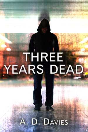 Three Years Dead by A.D. Davies