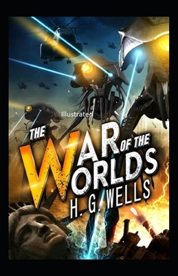 The War of the Worlds Illustrated by H.G. Wells