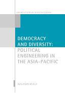 Democracy and Diversity: Political Engineering in the Asia-Pacific by Ben Reilly