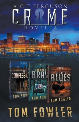 The C.T. Ferguson Crime Novella Collection by Tom Fowler
