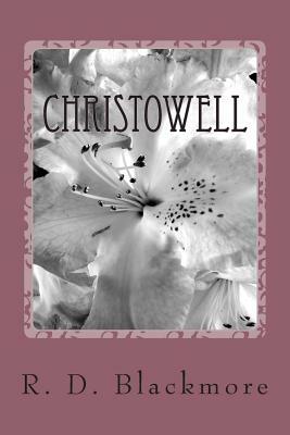 Christowell: A Dartmoor Tale by R.D. Blackmore