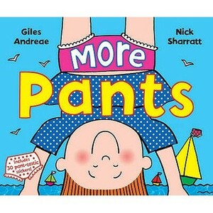 More Pants by Giles Andreae, Nick Sharratt