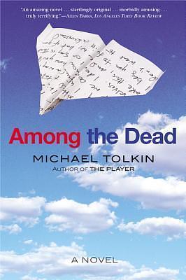 Among the Dead: A Novel by Michael Tolkin, Michael Tolkin