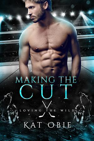 Making the Cut by Kat Obie, Kat Obie
