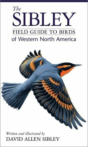 The Sibley Field Guide to Birds of Western North America by David Allen Sibley