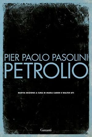 Petrolio. Nuova edizione by Ann Goldstein, Pier Paolo Pasolini
