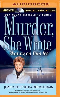 Murder, She Wrote: Skating on Thin Ice by Donald Bain, Jessica Fletcher