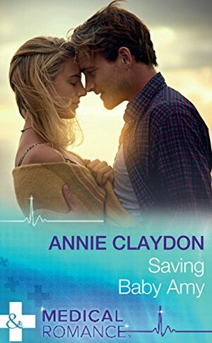 Saving Baby Amy by Annie Claydon