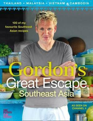 Gordon's Great Escape Southeast Asia by Gordon Ramsay