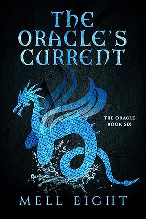 The Oracle's Current by Mell Eight