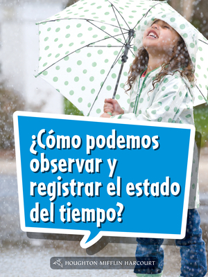 Leveled Reader, on Level Grade 1: Book 046: ¿cómo Podemos Observar Y Registrar El Estado del Tiempo? by 