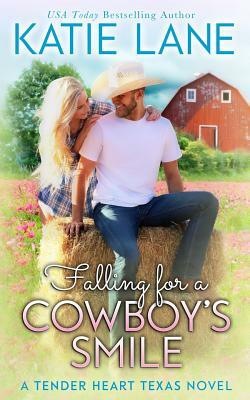 Falling for a Cowboy's Smile by Katie Lane
