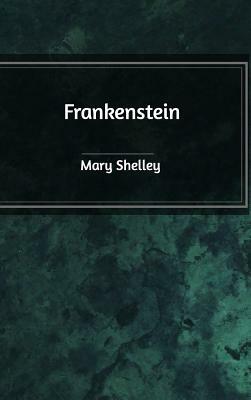 Frankenstein by Mary Shelley