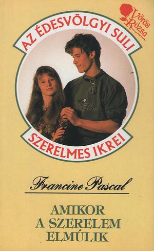 Amikor a szerelem elmúlik by Francine Pascal