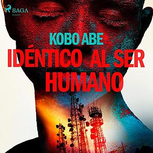 Idéntico al ser humano by Kōbō Abe, Ryukichi Terao