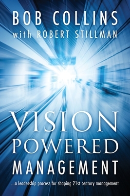 Vision Powered Management by Bob Collins