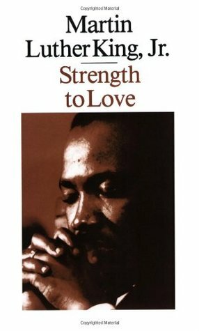 Strength to Love by Martin Luther King Jr.