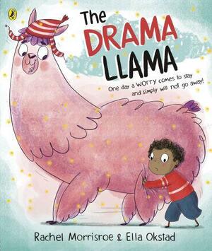 The Drama Llama: A story about soothing anxiety by Ella Okstad, Rachel Morrisroe