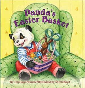 Panda's Easter Basket by Aaron Boyd, Tara Jaye Morrow