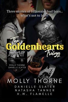 Goldenhearts: A Billionaire Bad Boy Trilogy by Danielle Slater, H. W. Flamelle, Natasha Tanner